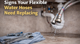 Signs Flexible Water Hoses Replacing